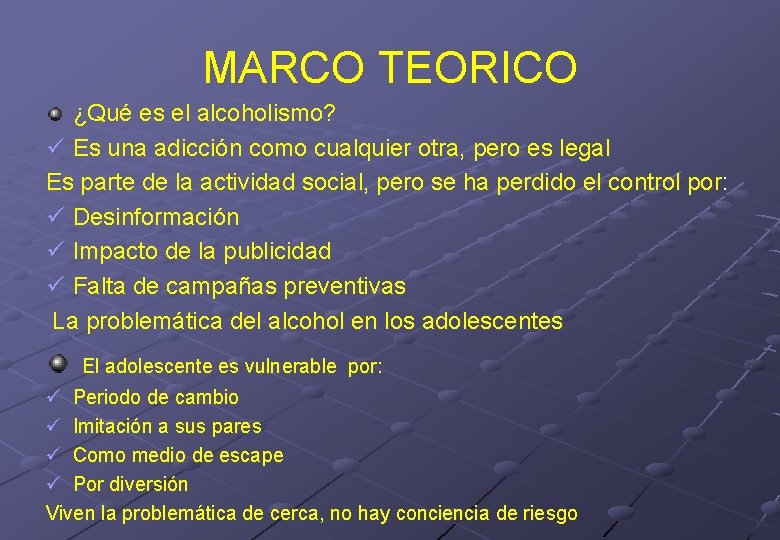 MARCO TEORICO ¿Qué es el alcoholismo? ü Es una adicción como cualquier otra, pero