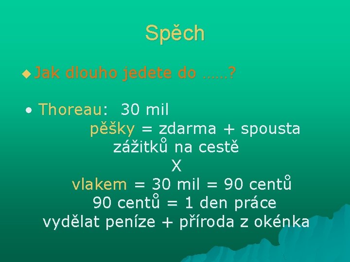Spěch u Jak dlouho jedete do ……? • Thoreau: 30 mil pěšky = zdarma Spěch u Jak dlouho jedete do ……? • Thoreau: 30 mil pěšky = zdarma