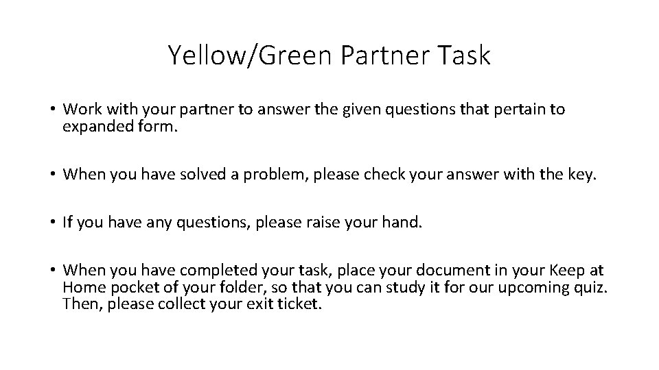 Yellow/Green Partner Task • Work with your partner to answer the given questions that