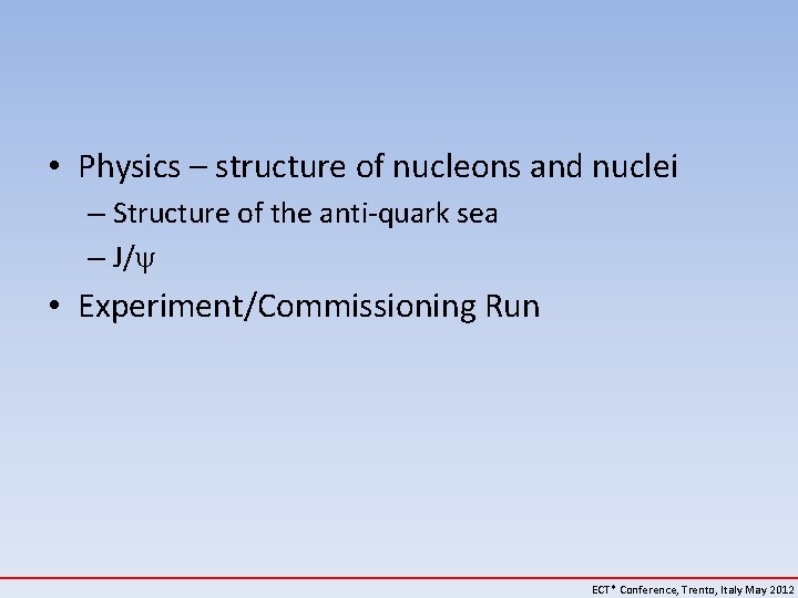  • Physics – structure of nucleons and nuclei – Structure of the anti-quark