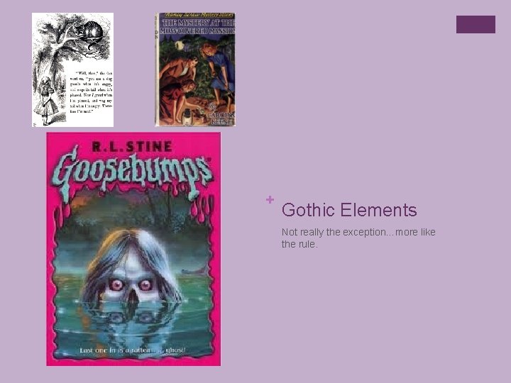 + Gothic Elements Not really the exception…more like the rule. 