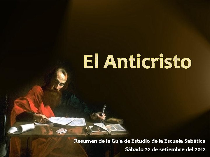 El Anticristo Resumen de la Guía de Estudio de la Escuela Sabática Sábado 22