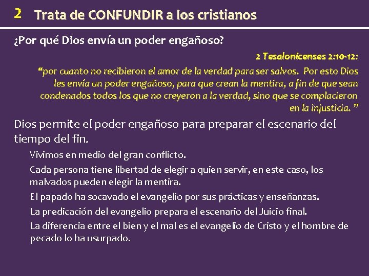 2 Trata de CONFUNDIR a los cristianos ¿Por qué Dios envía un poder engañoso?