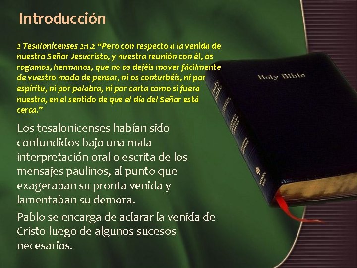 Introducción 2 Tesalonicenses 2: 1, 2 “Pero con respecto a la venida de nuestro