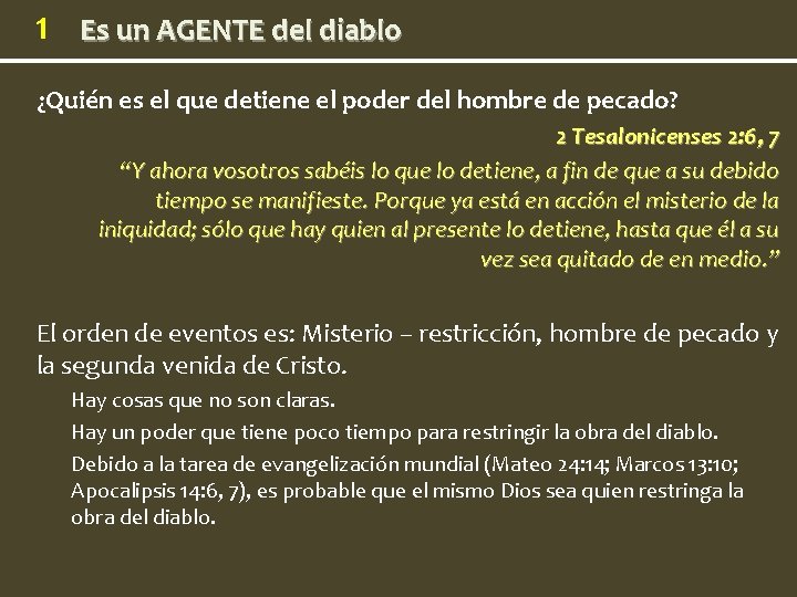 1 Es un AGENTE del diablo ¿Quién es el que detiene el poder del