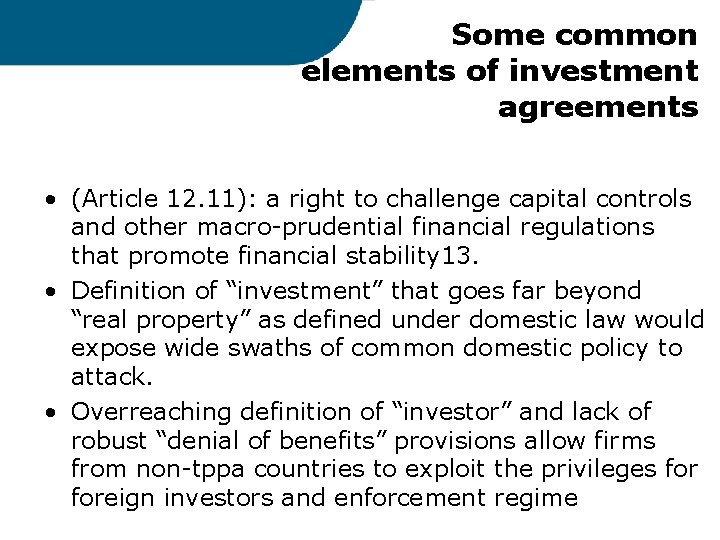 Some common elements of investment agreements • (Article 12. 11): a right to challenge