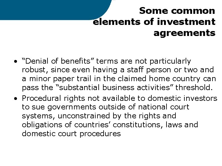 Some common elements of investment agreements • “Denial of benefits” terms are not particularly