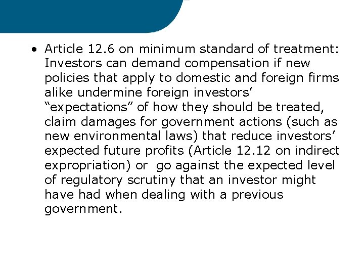  • Article 12. 6 on minimum standard of treatment: Investors can demand compensation