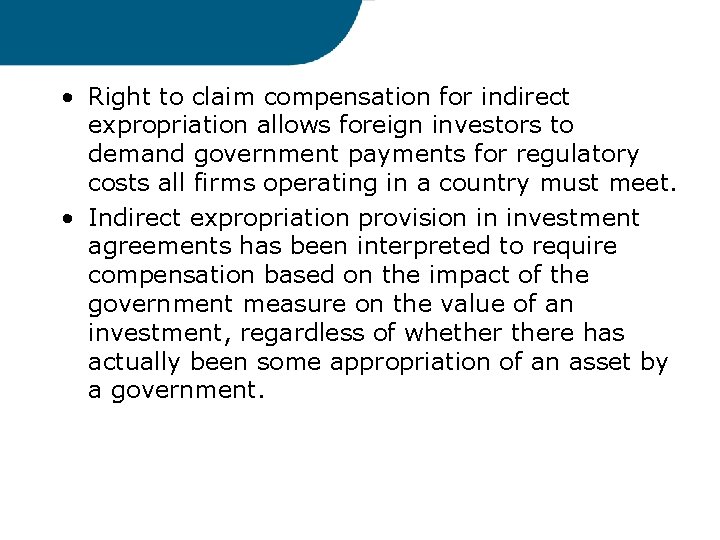  • Right to claim compensation for indirect expropriation allows foreign investors to demand