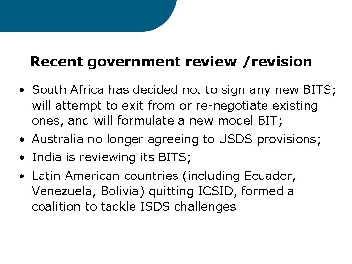 Recent government review /revision • South Africa has decided not to sign any new