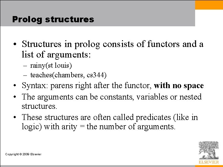 Prolog structures • Structures in prolog consists of functors and a list of arguments: