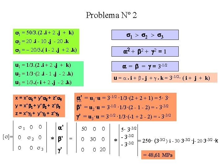 Problema Nº 2 s 1 = 50/3. (2. i + 2. j + k)