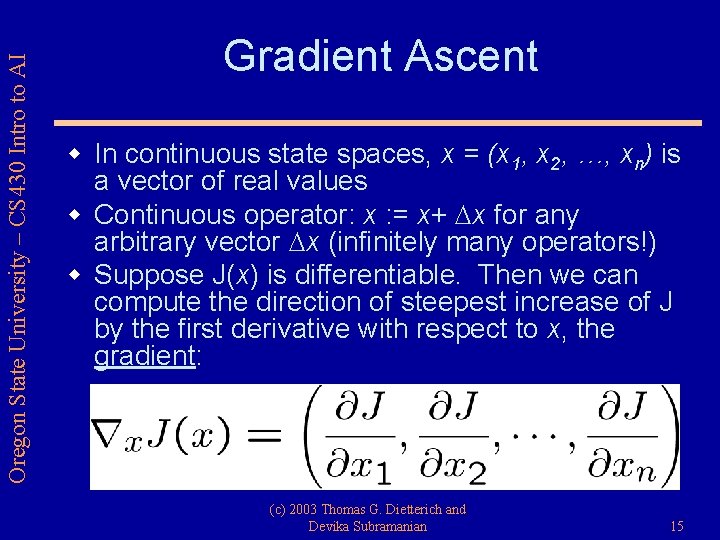 Oregon State University – CS 430 Intro to AI Gradient Ascent w In continuous