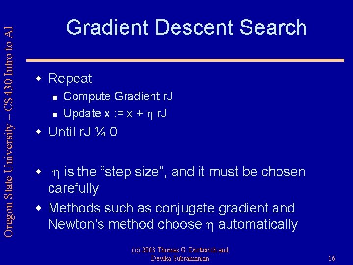 Oregon State University – CS 430 Intro to AI Gradient Descent Search w Repeat