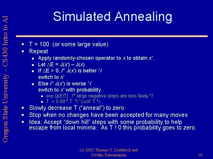 Oregon State University – CS 430 Intro to AI Simulated Annealing w T =