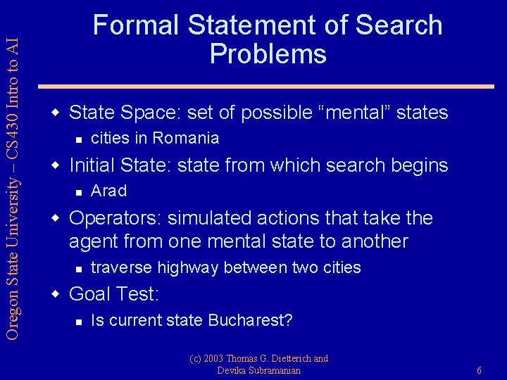 Oregon State University – CS 430 Intro to AI Formal Statement of Search Problems