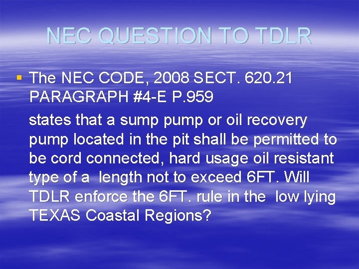 NEC QUESTION TO TDLR § The NEC CODE, 2008 SECT. 620. 21 PARAGRAPH #4