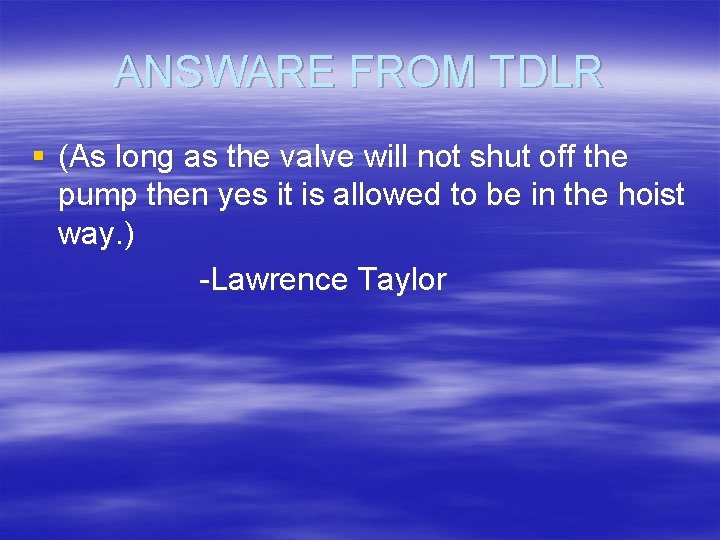 ANSWARE FROM TDLR § (As long as the valve will not shut off the