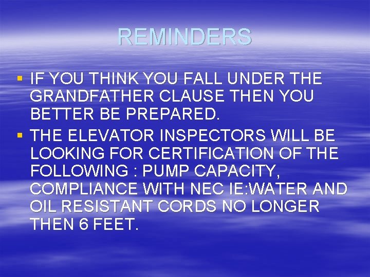REMINDERS § IF YOU THINK YOU FALL UNDER THE GRANDFATHER CLAUSE THEN YOU BETTER