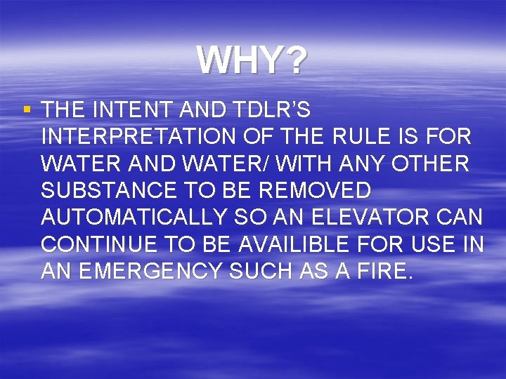 WHY? § THE INTENT AND TDLR’S INTERPRETATION OF THE RULE IS FOR WATER AND