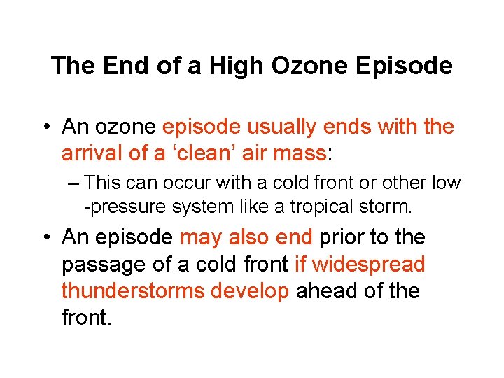 The End of a High Ozone Episode • An ozone episode usually ends with The End of a High Ozone Episode • An ozone episode usually ends with