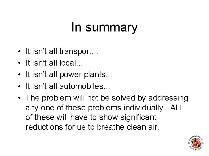 In summary • • • It isn’t all transport… It isn’t all local… It In summary • • • It isn’t all transport… It isn’t all local… It