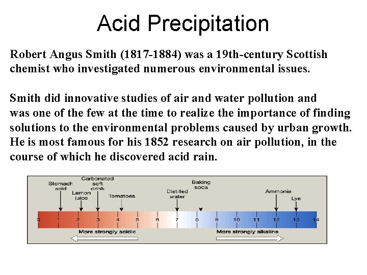 Acid Precipitation Robert Angus Smith (1817 -1884) was a 19 th-century Scottish chemist who Acid Precipitation Robert Angus Smith (1817 -1884) was a 19 th-century Scottish chemist who