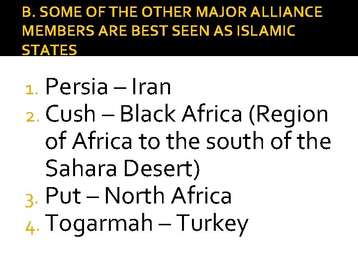 B. SOME OF THE OTHER MAJOR ALLIANCE MEMBERS ARE BEST SEEN AS ISLAMIC STATES B. SOME OF THE OTHER MAJOR ALLIANCE MEMBERS ARE BEST SEEN AS ISLAMIC STATES