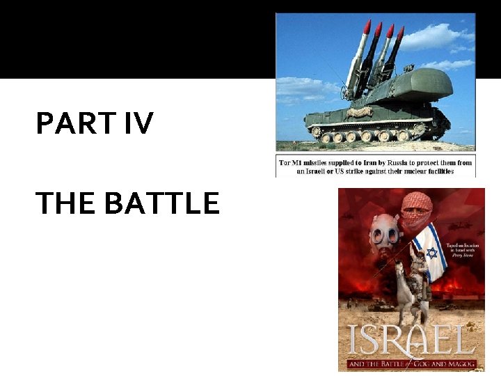 PART IV THE BATTLE PART IV THE BATTLE