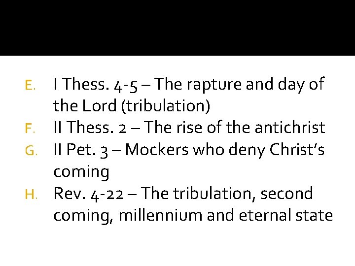 I Thess. 4 -5 – The rapture and day of the Lord (tribulation) F. I Thess. 4 -5 – The rapture and day of the Lord (tribulation) F.