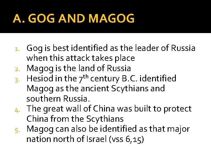 A. GOG AND MAGOG 1. 2. 3. 4. 5. Gog is best identified as A. GOG AND MAGOG 1. 2. 3. 4. 5. Gog is best identified as