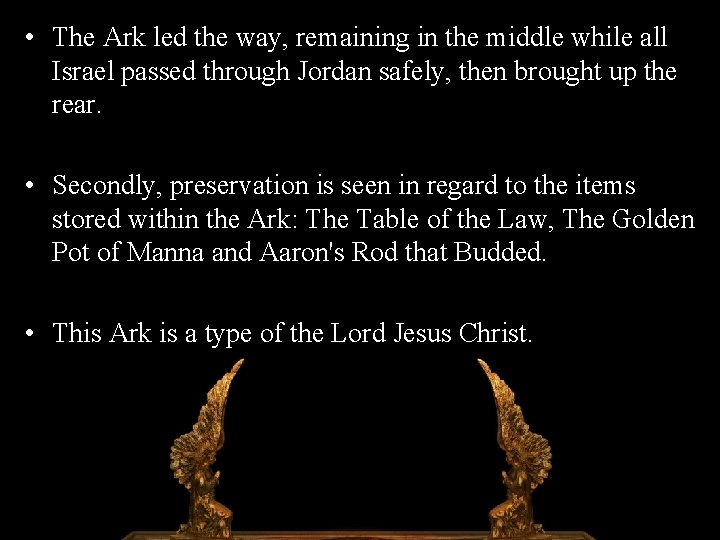  • The Ark led the way, remaining in the middle while all Israel