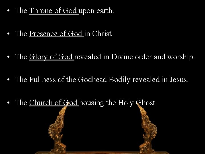  • The Throne of God upon earth. • The Presence of God in