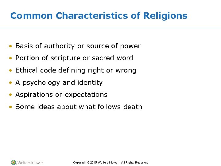Common Characteristics of Religions • Basis of authority or source of power • Portion