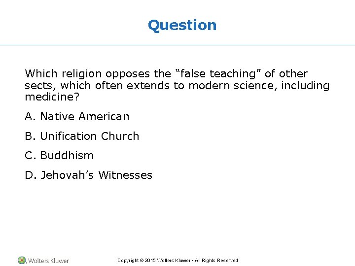 Question Which religion opposes the “false teaching” of other sects, which often extends to