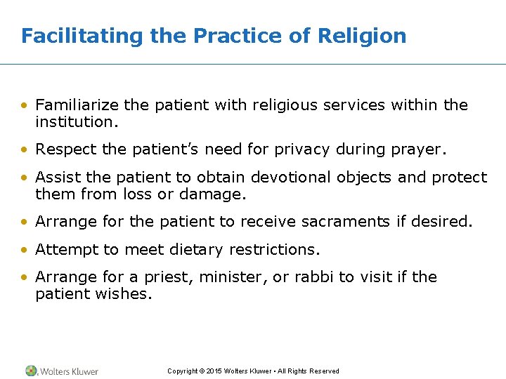 Facilitating the Practice of Religion • Familiarize the patient with religious services within the