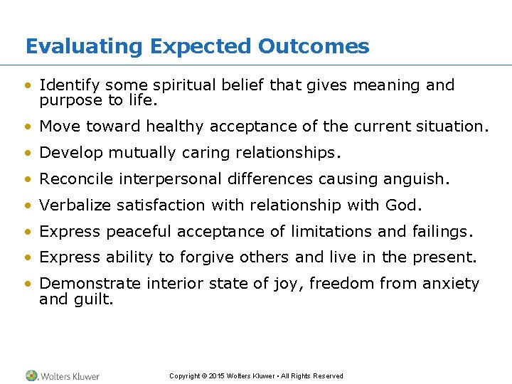 Evaluating Expected Outcomes • Identify some spiritual belief that gives meaning and purpose to