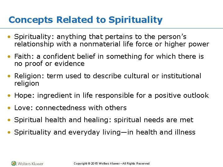 Concepts Related to Spirituality • Spirituality: anything that pertains to the person’s relationship with