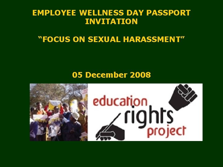 EMPLOYEE WELLNESS DAY PASSPORT INVITATION “FOCUS ON SEXUAL HARASSMENT” 05 December 2008 