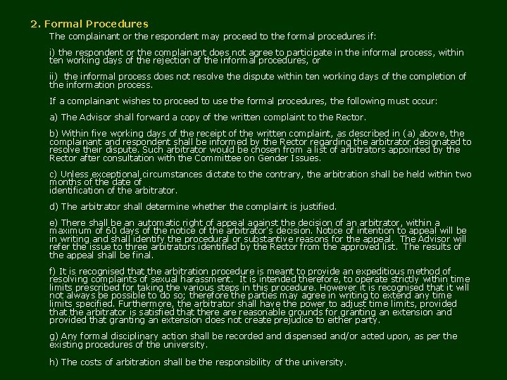 2. Formal Procedures The complainant or the respondent may proceed to the formal procedures