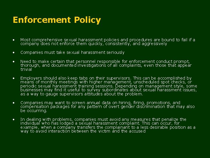 Enforcement Policy • Most comprehensive sexual harassment policies and procedures are bound to fail