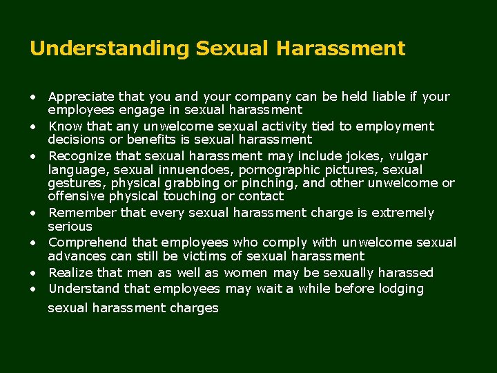 Understanding Sexual Harassment • Appreciate that you and your company can be held liable