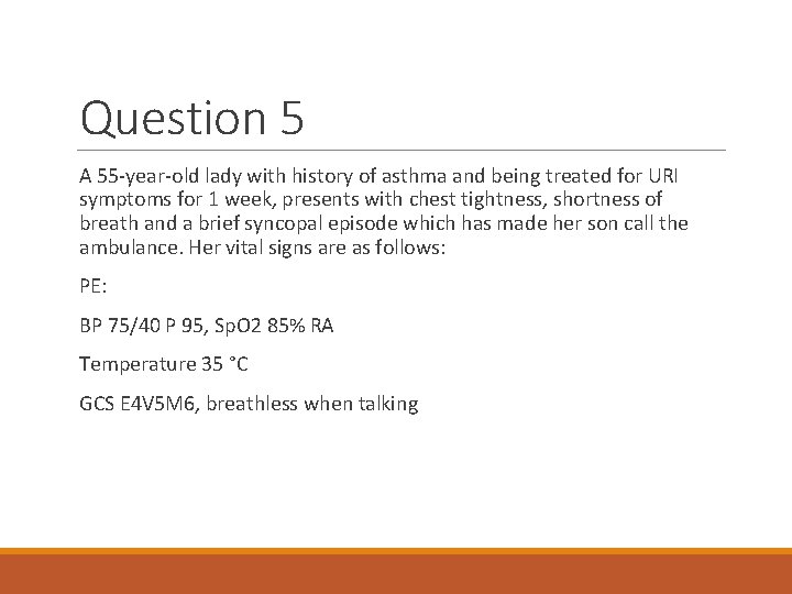 Question 5 A 55 -year-old lady with history of asthma and being treated for