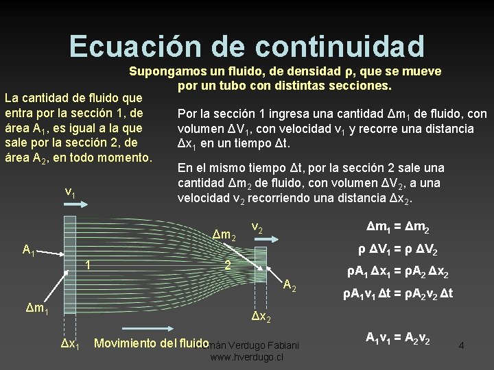 Ecuación de continuidad Supongamos un fluido, de densidad ρ, que se mueve por un