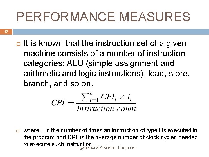 PERFORMANCE MEASURES 12 It is known that the instruction set of a given machine