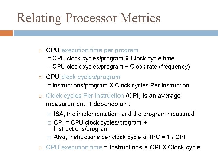 Relating Processor Metrics CPU execution time per program = CPU clock cycles/program X Clock