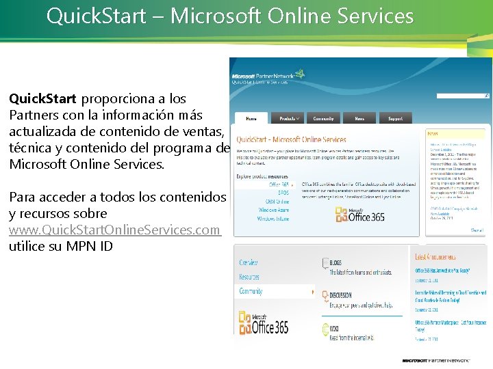 Quick. Start – Microsoft Online Services Quick. Start proporciona a los Partners con la