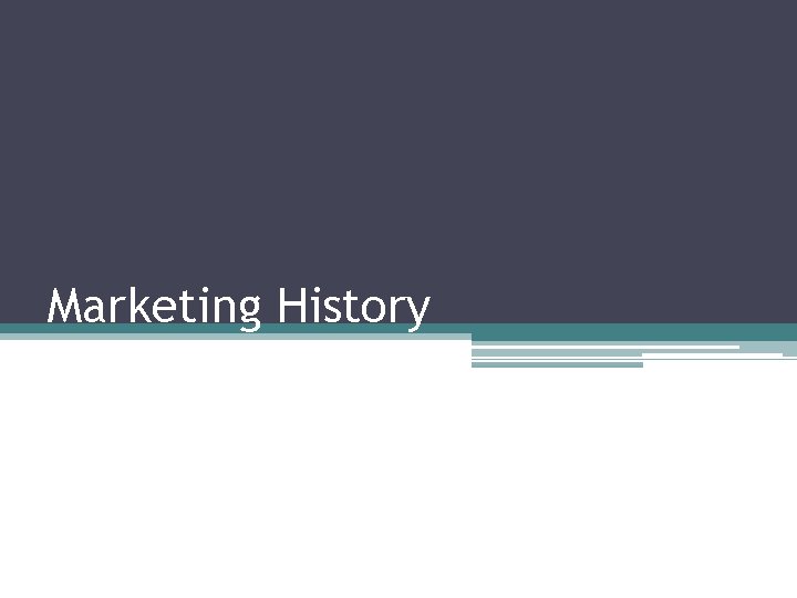 Marketing History 