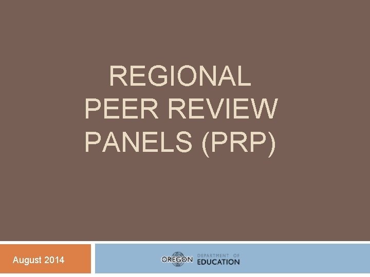 REGIONAL PEER REVIEW PANELS (PRP) August 2014 