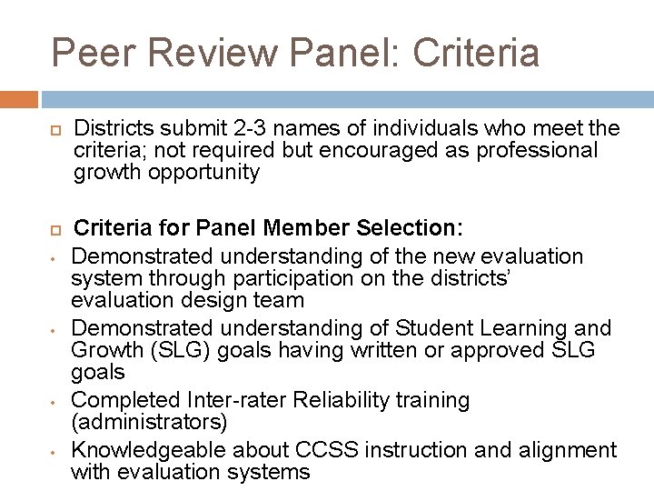 Peer Review Panel: Criteria • • Districts submit 2 -3 names of individuals who